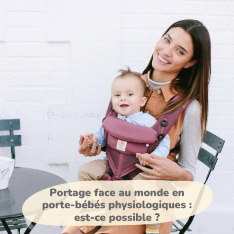 Portage face au monde en porte-bébés physiologiques : est-ce possible ?